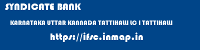 SYNDICATE BANK  KARNATAKA UTTAR KANNADA TATTIHALLI LC I TATTIHALLI  ifsc code